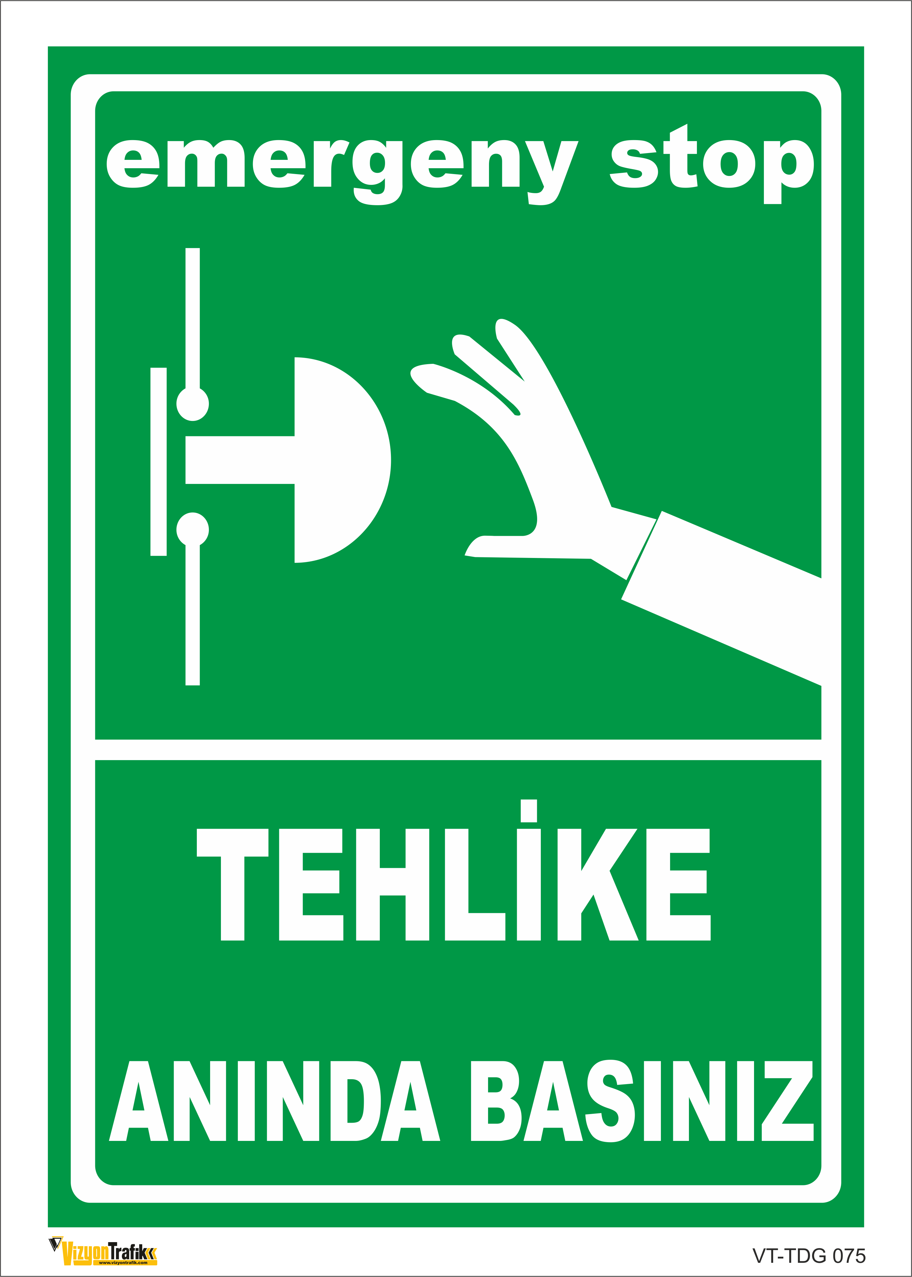  TEHLİKE ANINDA BASINIZ LEVHASI